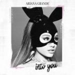 Ariana Grande – Into You